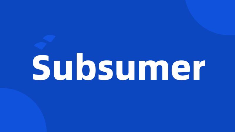 Subsumer