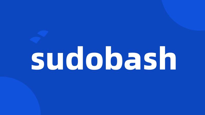 sudobash