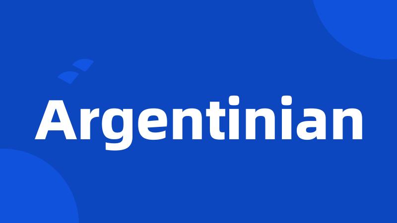 Argentinian