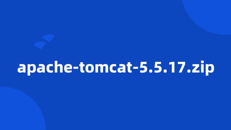 apache-tomcat-5.5.17.zip