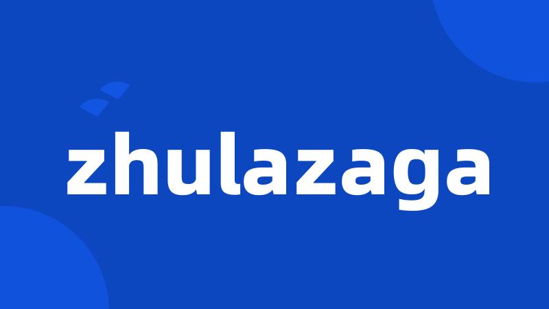 zhulazaga