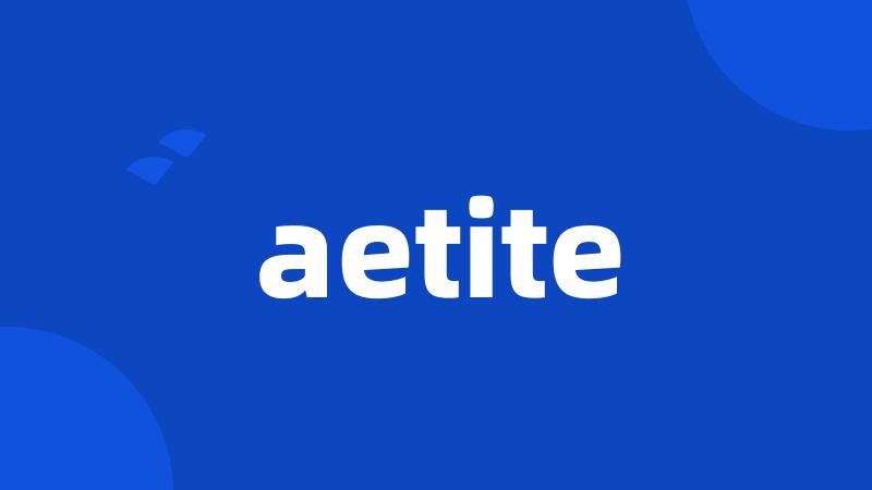 aetite