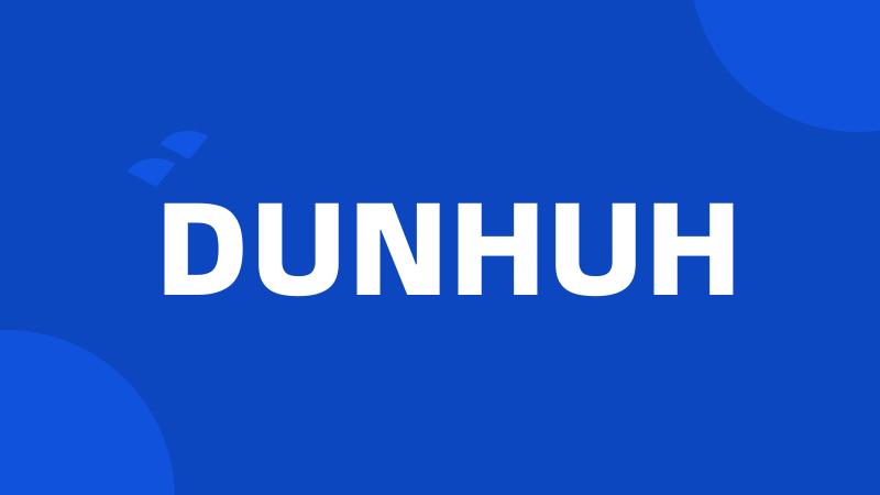 DUNHUH