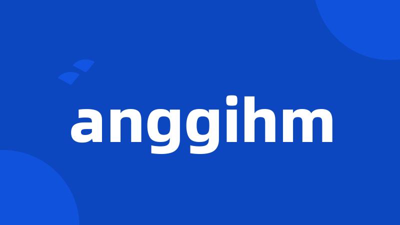 anggihm