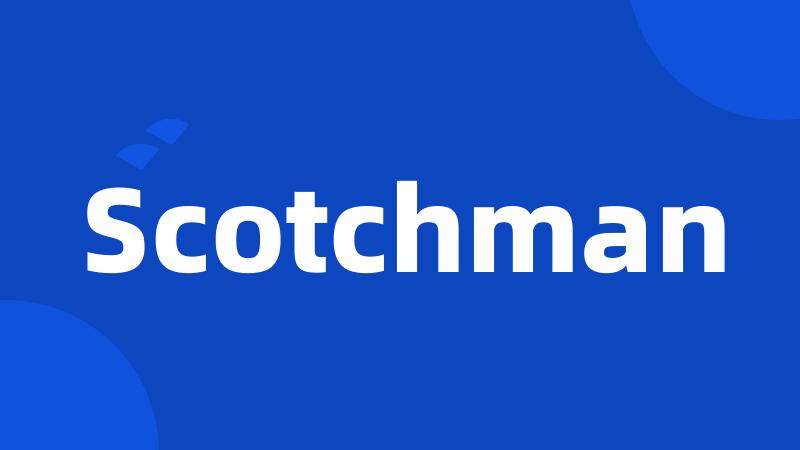 Scotchman