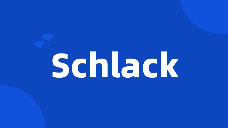 Schlack