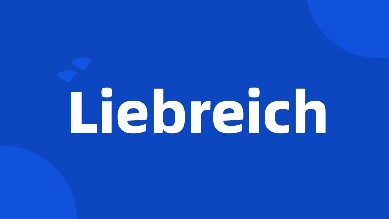 Liebreich