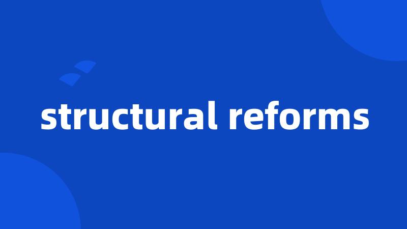 structural reforms