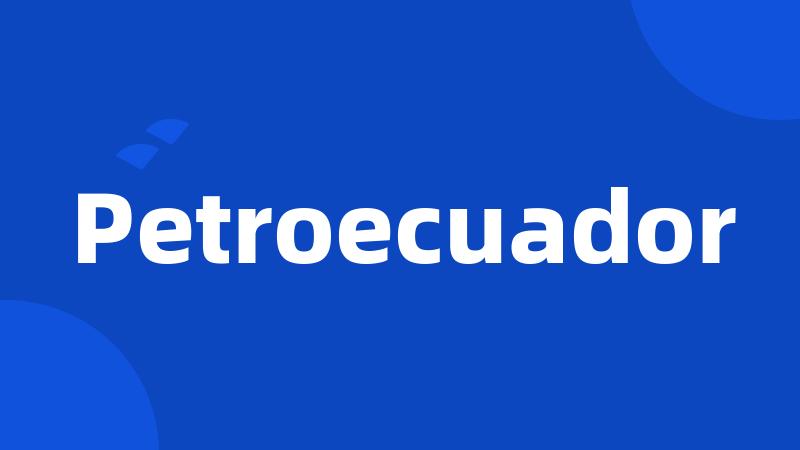 Petroecuador