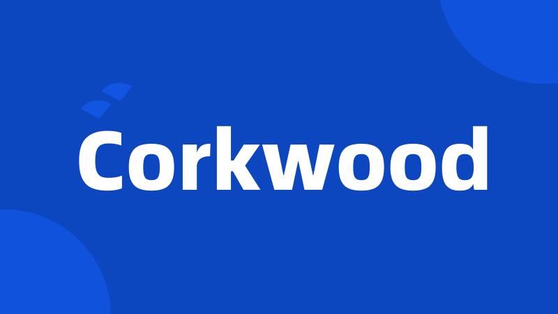 Corkwood