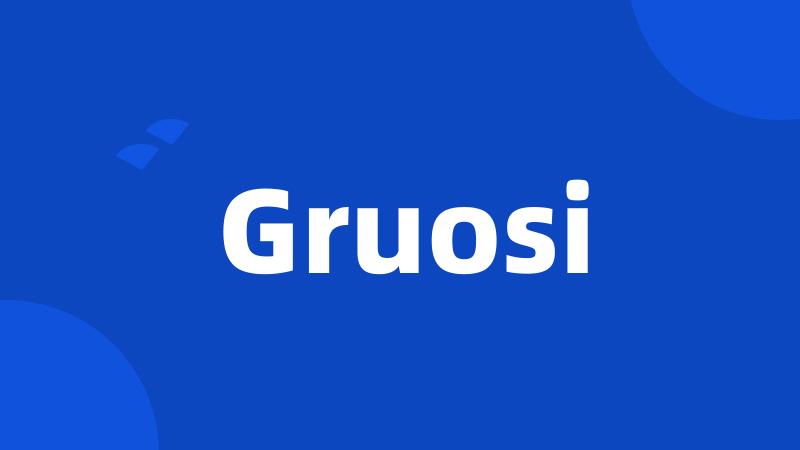 Gruosi