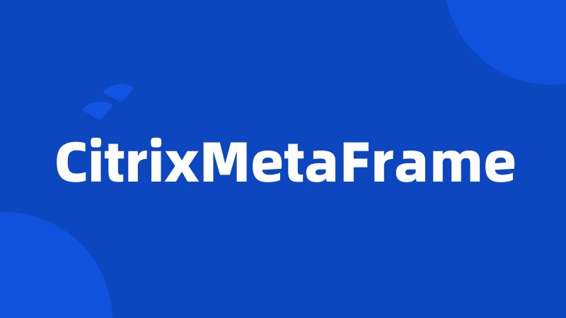 CitrixMetaFrame