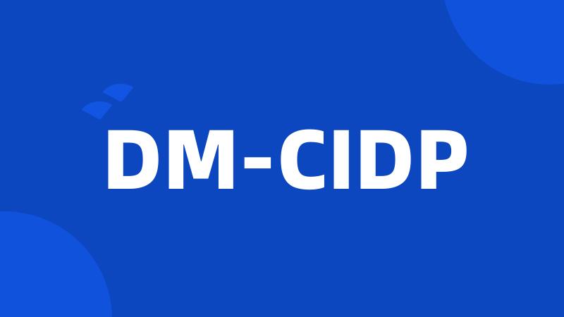 DM-CIDP