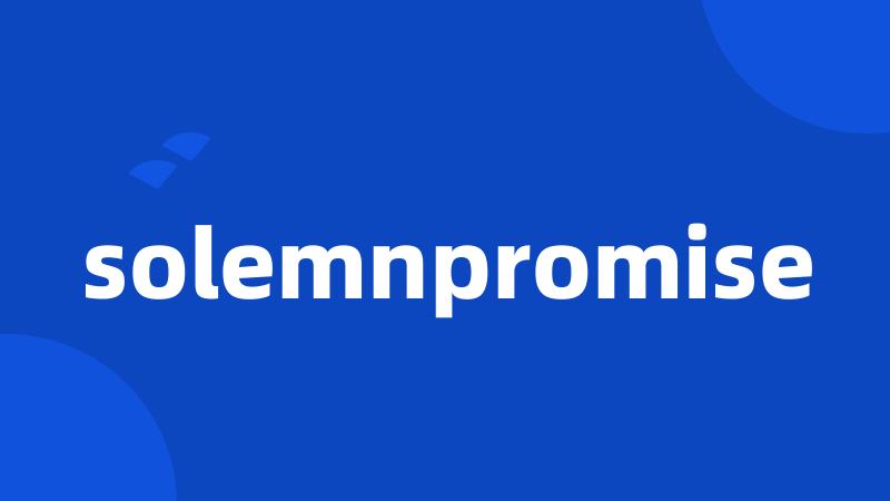 solemnpromise