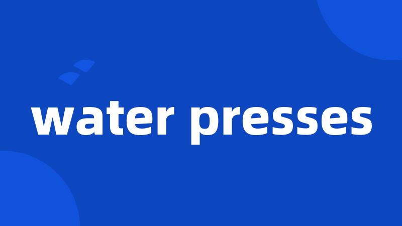 water presses