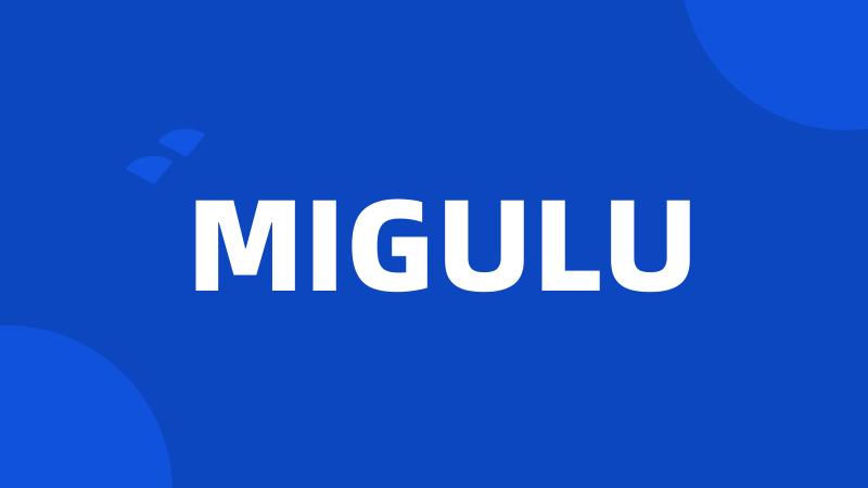 MIGULU