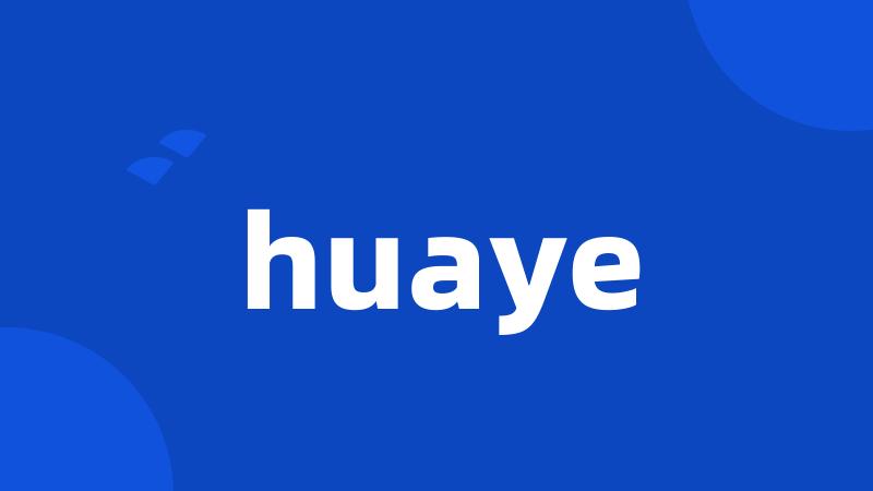 huaye