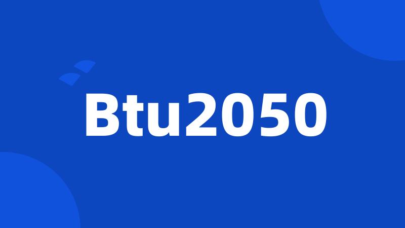 Btu2050