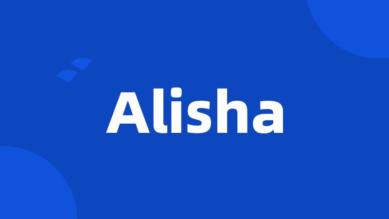 Alisha