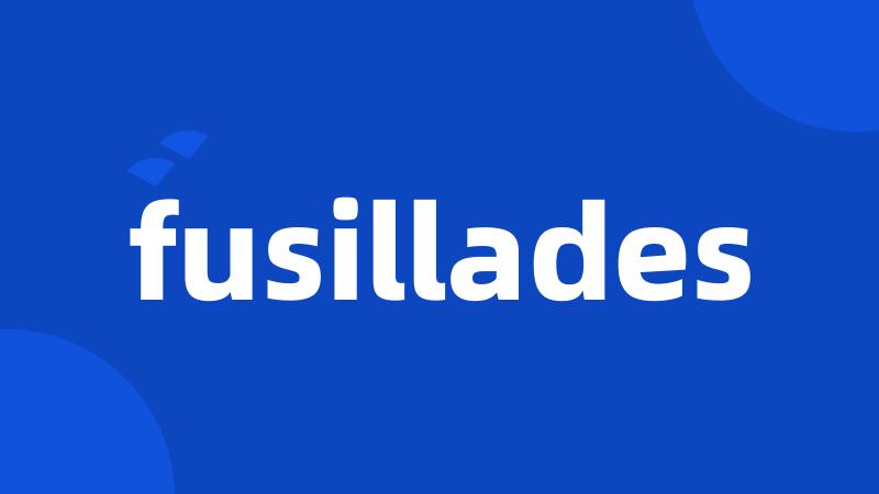 fusillades