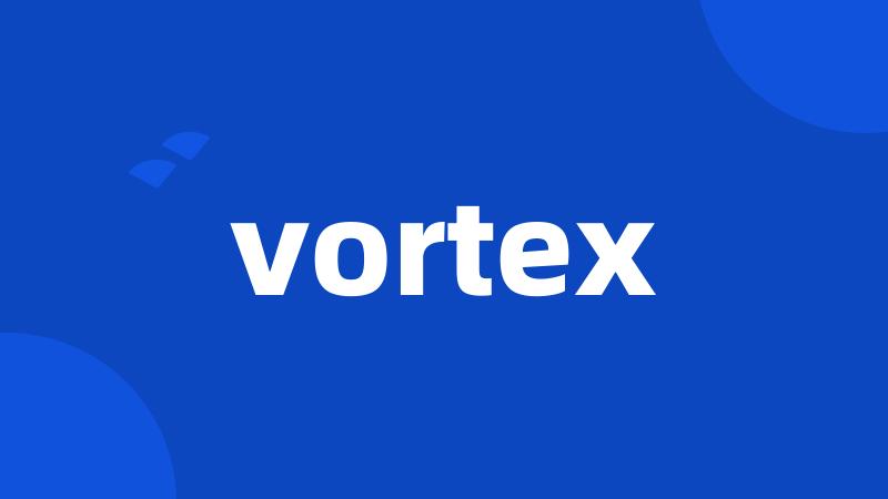 vortex