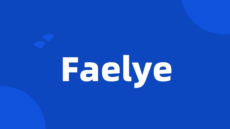 Faelye