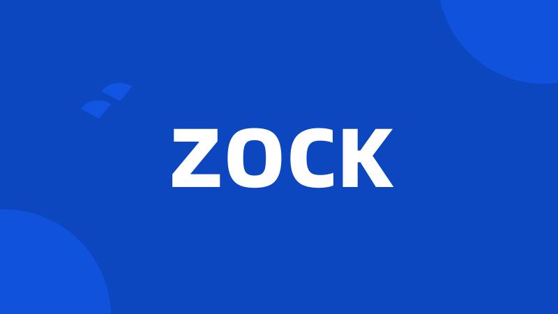 ZOCK