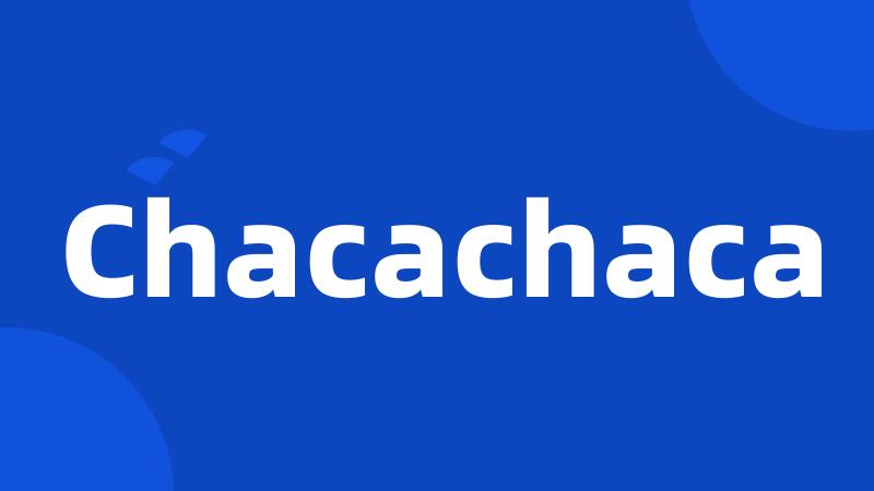 Chacachaca