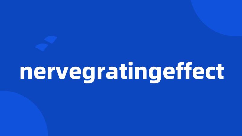 nervegratingeffect