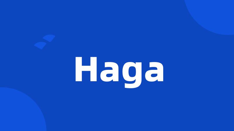 Haga