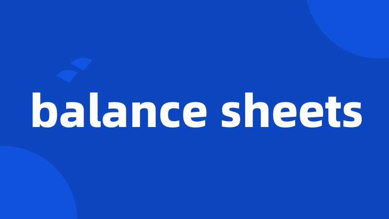 balance sheets