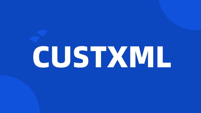 CUSTXML