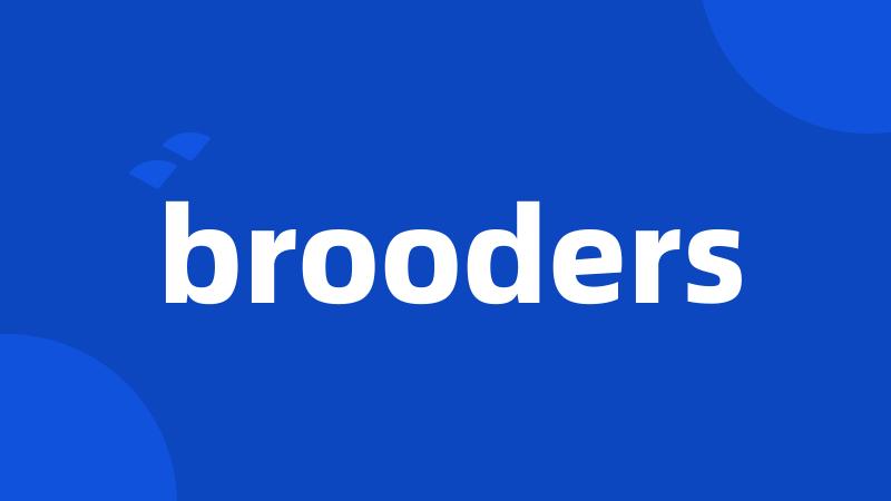 brooders