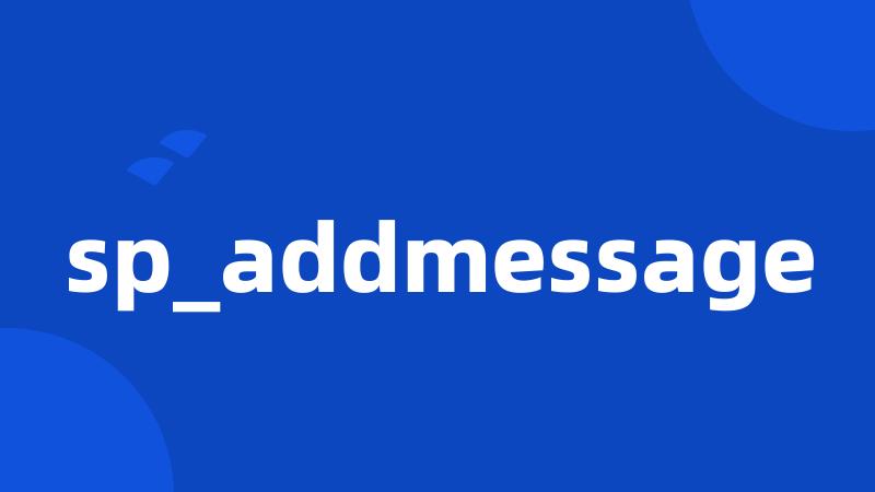 sp_addmessage