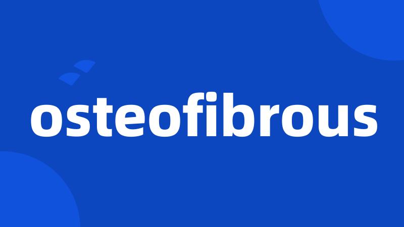 osteofibrous