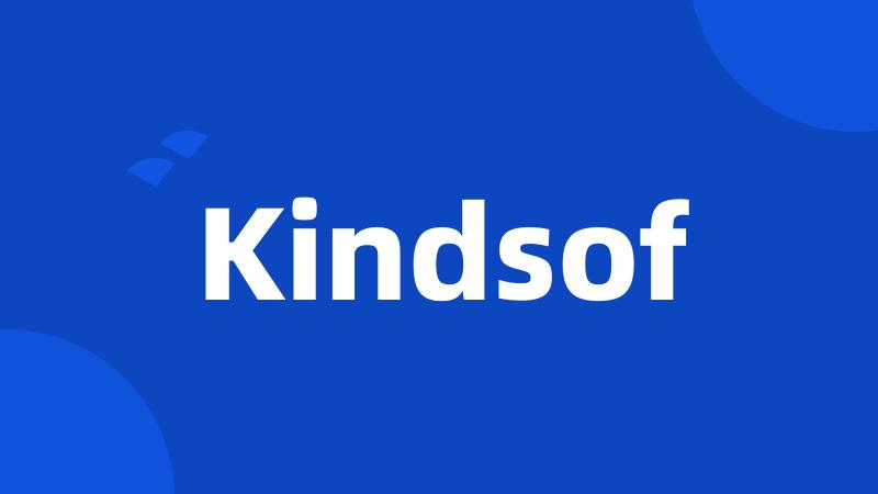 Kindsof