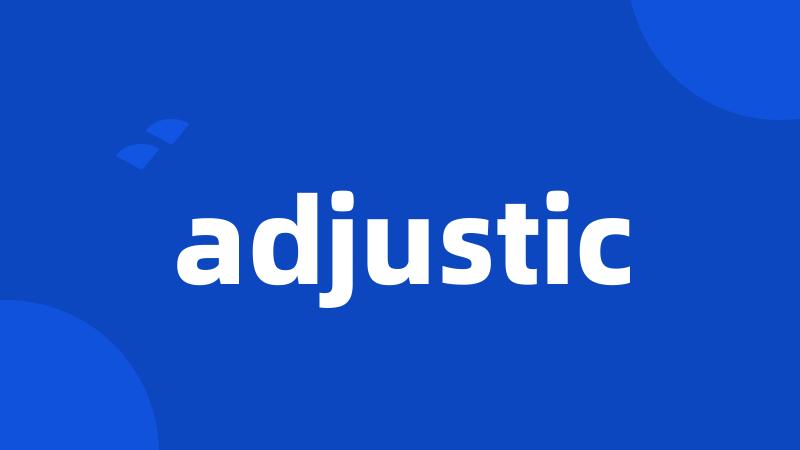 adjustic