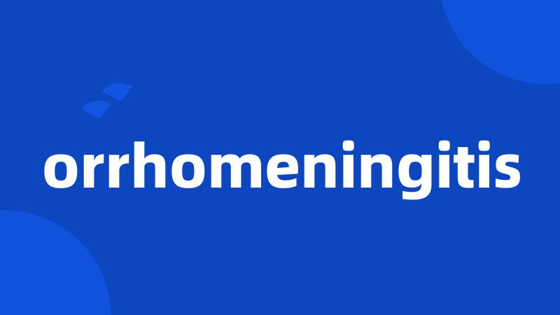 orrhomeningitis