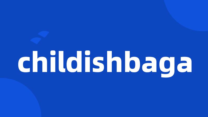 childishbaga