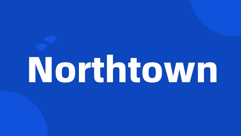 Northtown