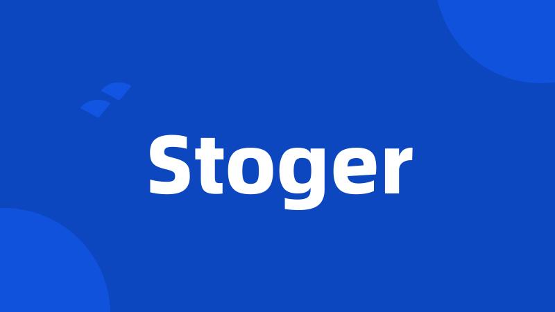 Stoger