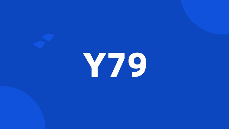 Y79