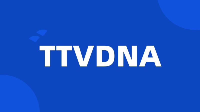 TTVDNA