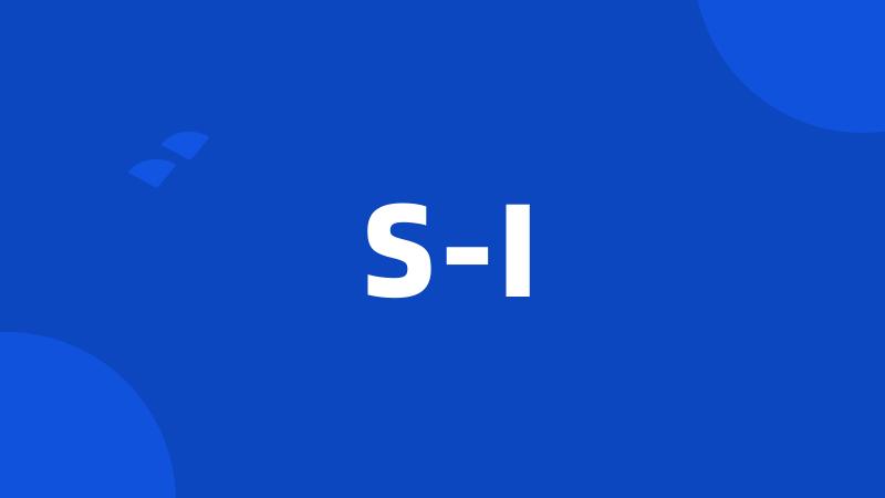 S-I