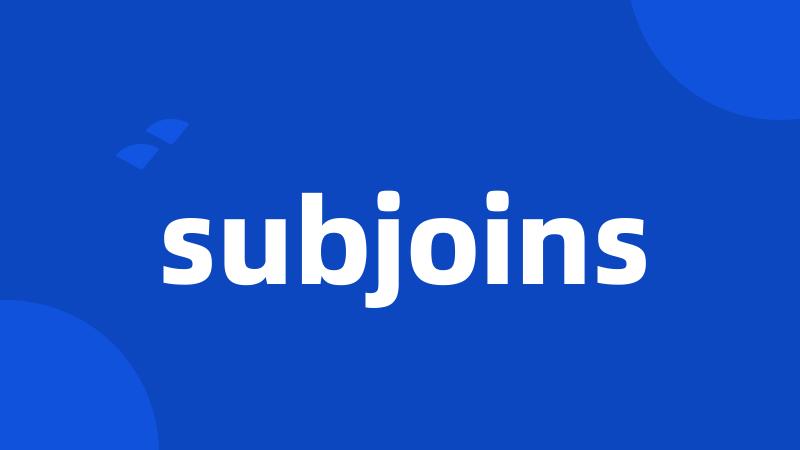 subjoins