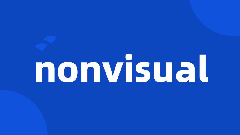 nonvisual