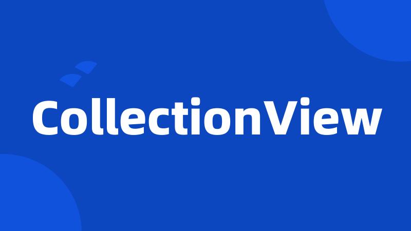 CollectionView