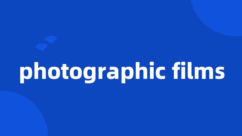 photographic films