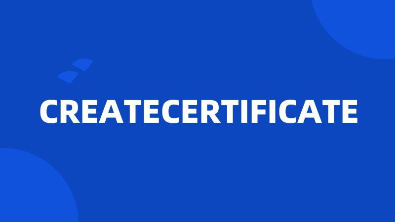 CREATECERTIFICATE