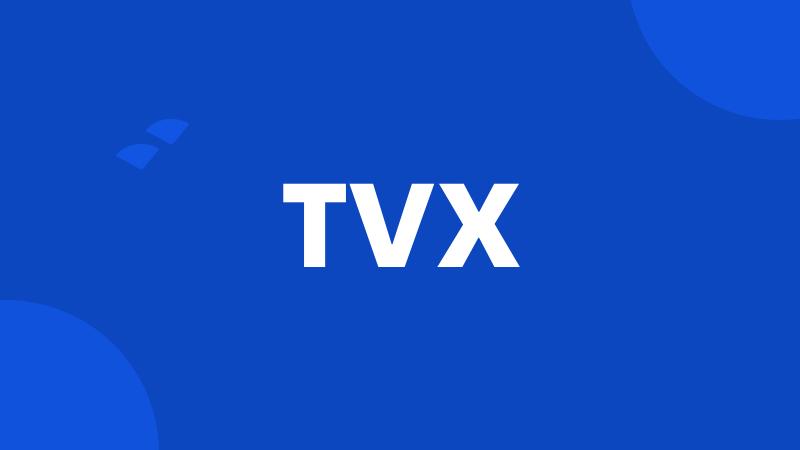 TVX